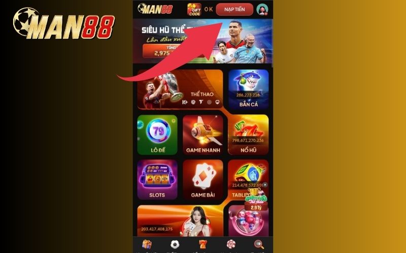 Đăng nhập vào tài khoản MAN88 và chọn vào Nạp Tiền