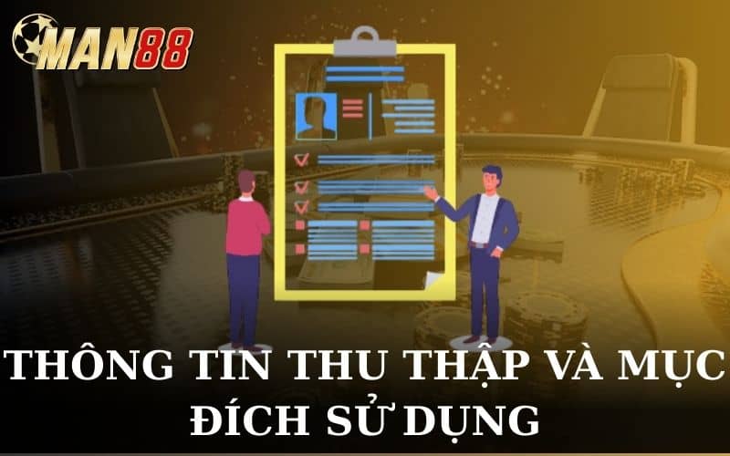 MAN88 thu thập với mục đích mang đến trải nghiệm tốt nhất