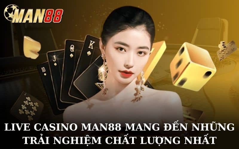 Tại Live Casino MAN88 tất cả dealer đều là người thật và tương tác thân thiện